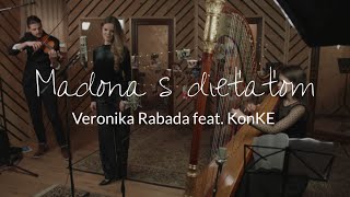 Veronika Rabada amp KonKE  Madona s dieťaťom [upl. by Ykcir990]