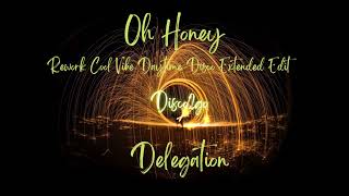 Delegation  Oh Honey Rework Cool Vibe Daytime Disco Extended Edit [upl. by Naffets1]