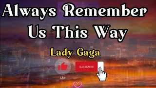 Lady Gaga  Always Remember Us This Way Lyrics lyrics videolyrics ladygaga tiktok [upl. by Adnim544]