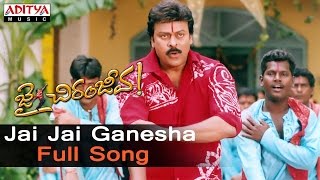 Jai Jai Ganesha Full Song ll Jai Chiranjeeva Songs ll Chiranjeevi Sameera Reddy Bhoomika [upl. by Okier155]