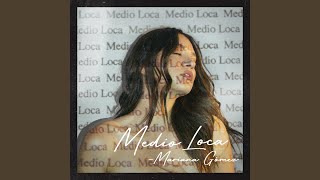 Medio Loca [upl. by Luhem]