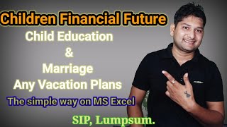 Financial Planning for Children Education calculate on MS Excel SIP Lumpsum financialtalks [upl. by Denman132]