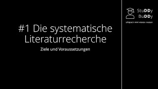 Die systematische Literaturrecherche  1 Ziele und Voraussetzungen [upl. by Boucher526]