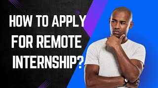 How to Apply for Remote Internship [upl. by Devon853]