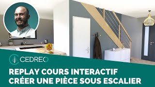 Replay cours interactif Comment créer une piece sous escalier [upl. by Nnayelsel419]