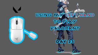 USING LEFT HAND TO PLAY VALORANT  DAY 24 ENGTAGALOG [upl. by Niad]