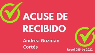 IMPORTANCIA DEL ACUSE DE RECIBIDO A QUIEN LE APLICA EL ACUSE DE RECIBIDO [upl. by Gnourt]