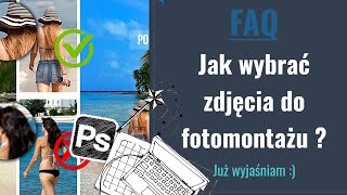 FAQ  Jak wybrać zdjęcia do fotomontażu [upl. by Gian147]