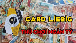 Tranh card Liebig  thú chơi ngàn tỷ của quốc tế [upl. by Aillemac]