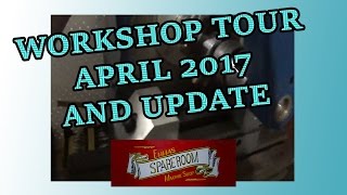 WORKSHOP TOUR and update 2 april 2017 [upl. by Kempe]