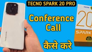 tecno Spark 20 Pro me conference call kaise karen how to make conference call in tecno Spark 20 Pro [upl. by Omocaig]