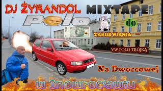 🔥💿DJ Żyrandol  MIXTAPE VOL24 ☆DO ZAKURWIANIA POLUWOM NA DWORCOWEJ W INOWROCŁAWIU💿🔥 [upl. by Harihs306]