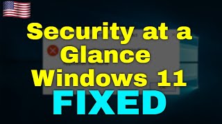 How to Fix Security at a Glance Windows 11 [upl. by Paza586]