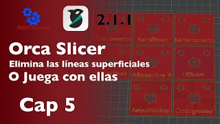 🔥 Cómo Eliminar las Líneas Superficiales de tus Impresiones 3D en OrcaSlicer 🎨 Cap 5 Curso GRATIS [upl. by Sammy]