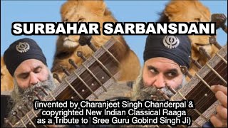 SURBAHAR SARBANSDANI  Invented Raag  By Charanjeet Singh Chanderpal [upl. by Anirahc]