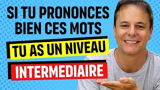 Si tu Prononces bien ces Mots Français ton Niveau est Intermédiaire en Français [upl. by Nicolette]