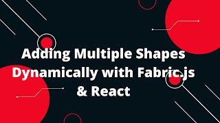 Fabricjs  React Tutorial 5 🎨 Adding Multiple Shapes Dynamically with Fabricjs amp React [upl. by Allistir]