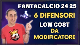 6 DIFENSORI LOW COST da MODIFICATORE  CONSIGLI FANTACALCIO 2024 25 [upl. by Nyliac]