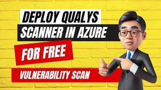 Install Free Qualys Virtual Appliance Scanner in Azure and Execute All Kinds of Vulnerability Scans [upl. by Eelac]