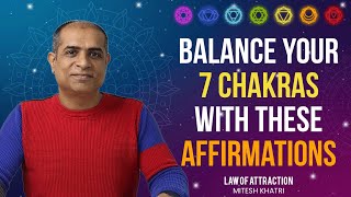 Harmonize Your Energy  Balance 7 Chakras with Affirmations  Mitesh Khatri  Law of Attraction [upl. by Niki242]