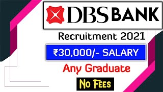 DBS Bank Recruitment 2021  Any Graduate  No Fees  No Exam  Younger Age [upl. by Aehtorod732]