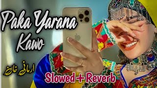 Paka Yarana Kawo Pashto Song SlowedReverb Pashto New Song 2022 [upl. by Anali]