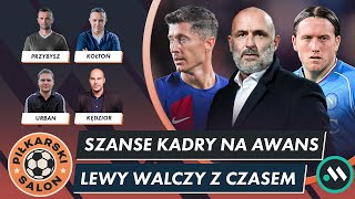 CO DALEJ Z REPREZENTACJĄ LEWANDOWSKI WALCZY Z CZASEM PIŁKARSKI SALON [upl. by Rammaj]