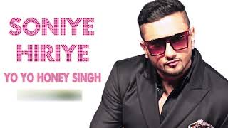 Soniye Hiriye  Yo Yo Honey Singh [upl. by Hastie694]