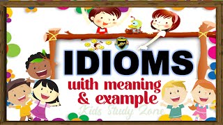 Idioms  Idioms for Kids  Idioms in English  Idioms in English With Meanings and Examples [upl. by Akaenahs]