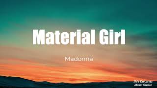 Material Girl  Madonna Lyrics [upl. by Lanfri]