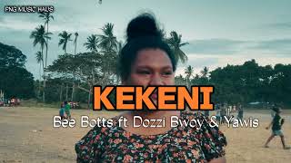 Kekeni  Bee Bottz ft Dozzi Bwoy and Yawis 2024 [upl. by Ailic]