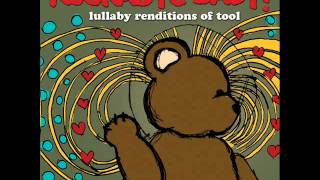 Sober  Lullaby Renditions of Tool  Rockabye Baby [upl. by Ikram72]