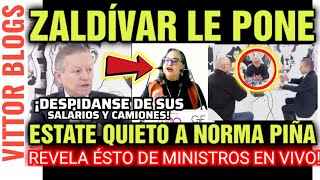 🔴ZALDÍVAR LE PONE ESTATE QUIETO A NORMA PIÑA ¡REVELA ÉSTO DE MINISTROS EN TV ABIERTA EN VIVO [upl. by Akcirderf]