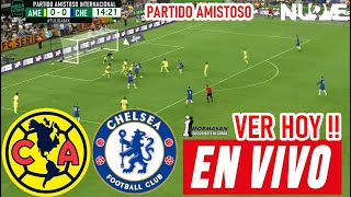 América vs Chelsea En Vivo DONDE VER Dia HORA JUEGO AMERICA VS CHELSEA PARTIDO AMISTOSO AMERICA [upl. by Eneryt768]