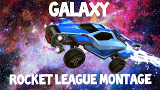 Galaxy  A Rocket League Montage  GalaxiesProtostar [upl. by Ardnac]