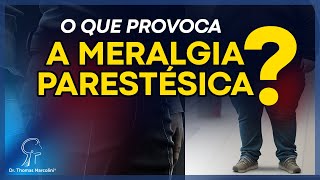 O que provoca a Meralgia Parestésica Conheça as causas e diagnóstico dessa condição [upl. by Mathia]