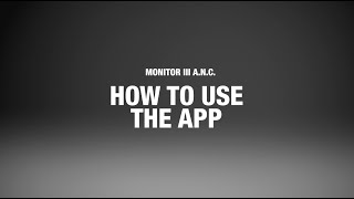 How To Use The Monitor III ANC App [upl. by Aanas]