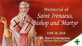 June 28 2024 1215pm Memorial of St Irenaeus Bishop and Martyr with Fr Dave Concepcion [upl. by Annodahs72]