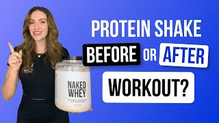 Protein Shake Before or After Your Workout  Nutrition Coach Explains  Naked Nutrition [upl. by Radferd110]