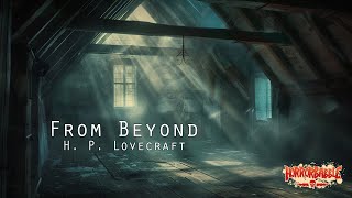 quotFrom Beyondquot by H P Lovecraft  2024 Recording [upl. by Aramoix567]