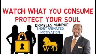 WHY YOU MUST GUARD YOUR SOUL JEALOUSLY by Myles Munroe Power of Media [upl. by Etnoid]