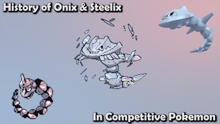 How GREAT were Onix amp Steelix ACTUALLY  History of Onix amp Steelix in Competitive Pokemon [upl. by Drol]