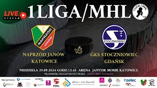 MECZ 1LIGA MHL NAPRZÓD JANÓW KATOWICE  GKS STOCZNIOWIEC GDAŃSK 29092024 godz1245 [upl. by Yanrahc]