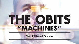 Obits  Machines OFFICIAL VIDEO [upl. by Yorztif380]