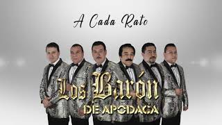 LOS BARON DE APODACA  A CADA RATO [upl. by Yanrahc]