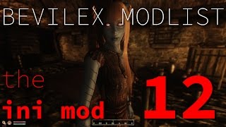 Bevilex Modlist Full Video Guide  part 12  The Ini Mod [upl. by Dnalyar]