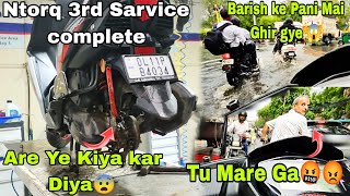 Ntorq 3rd Sarvice Complete  part 2  or Hum Barish Ke samundar mein gir Gaye 😱 [upl. by Orv]