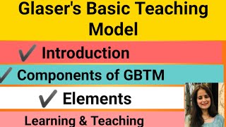 Glasers Basic Teaching Model  Learning amp Teaching  For all teaching exams [upl. by Nalyr]