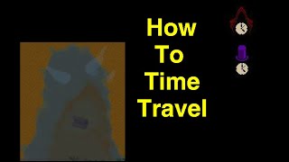 Lakeview Valley How To Time Travel Both Methods [upl. by Muns]