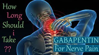 How Long Should I Take Gabapentin For Nerve Pain  Gabapentin Nerve Pain Dosage [upl. by Tnek]